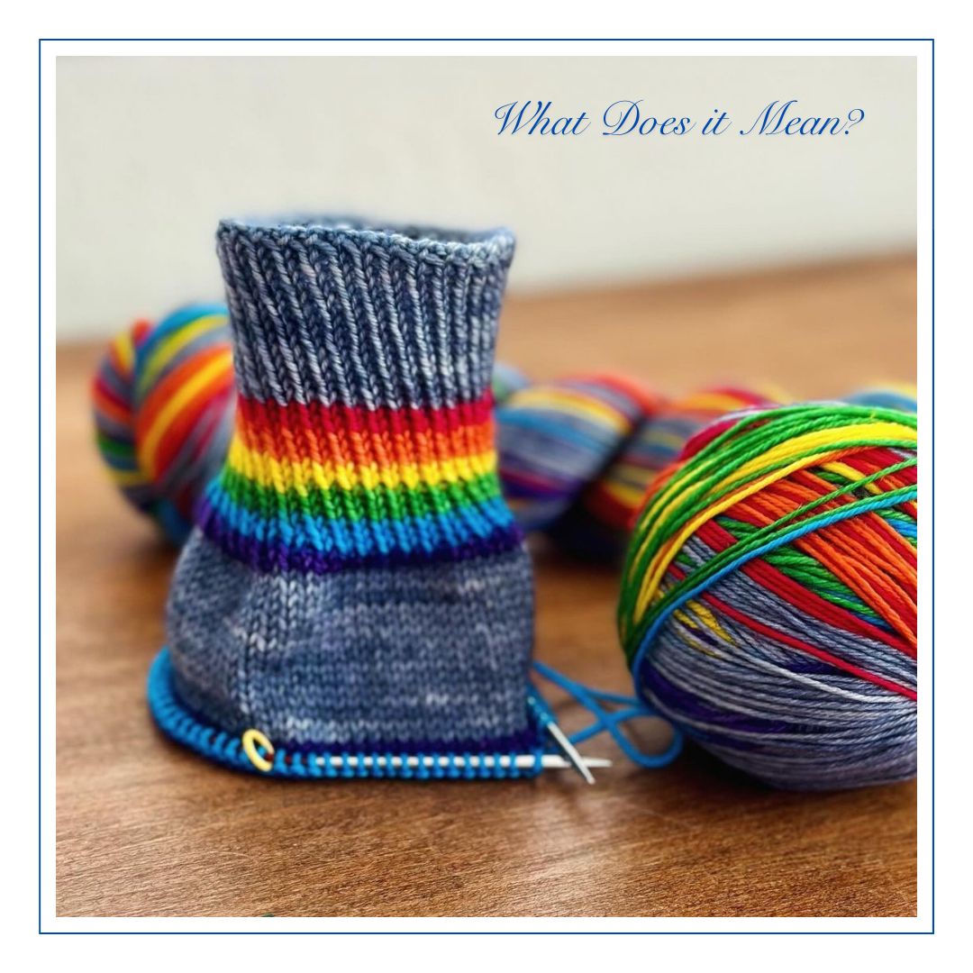 What Does it Mean? With Heel and Toe - Merino Sock Yarn